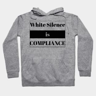 White Silence is Compliance Hoodie